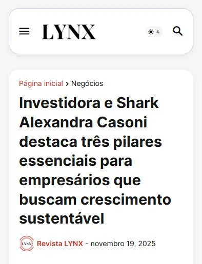 Revista Lynx — Investidora e Shark Alexandra Casoni destaca três pilares essenciais para crescimento sustentável